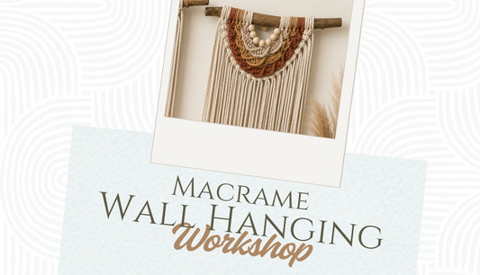 Macrame Wall Hanging Workshop