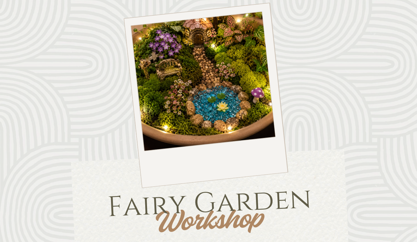 Fairy Garden Workshop