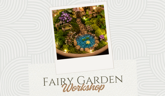 Fairy Garden Workshop